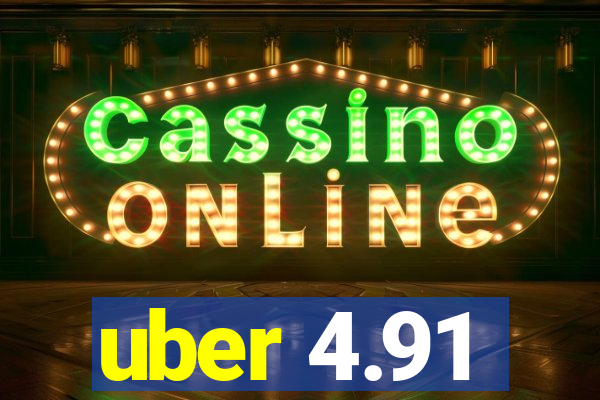 uber 4.91